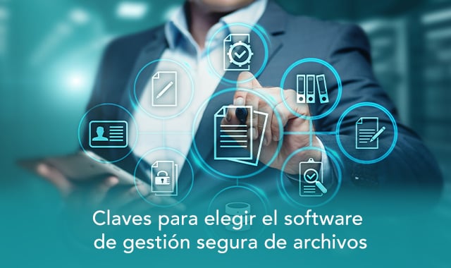 descubre como elegir el software de gestion segura de archivos