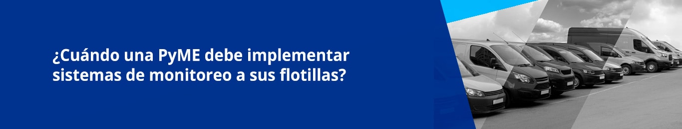 Las PYMES que manejan flotas vehiculares para su operación diaria deben saber identificar el momento de implementar capas de tecnología para contar con procesos más inteligentes. 