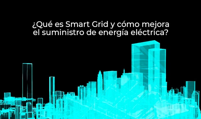 el smart grid ayudara a tu empresa