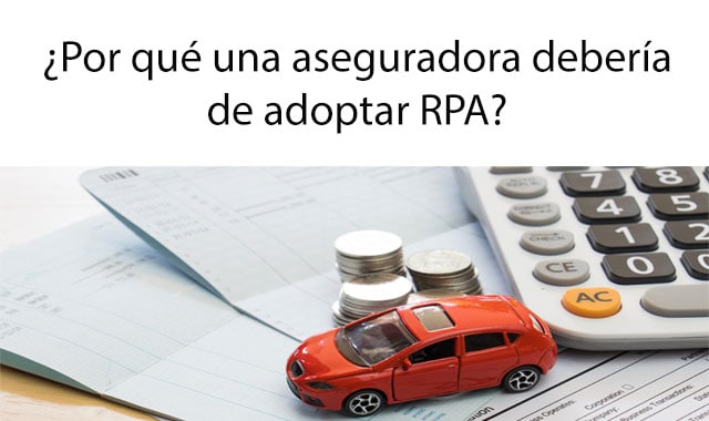 por que una aseguradora deberia tener un software rpa