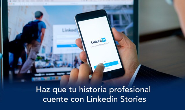 conoce para que te sirven las stories de linkedin