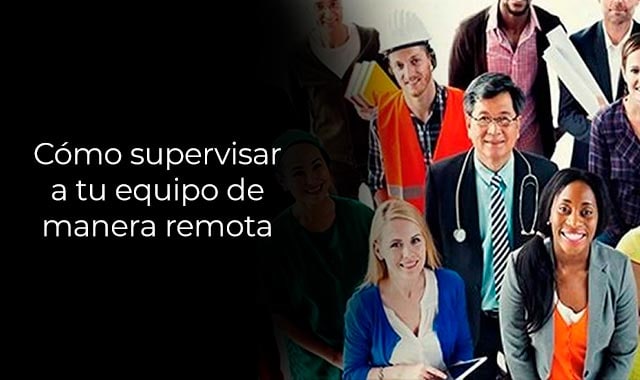 asi es como puedes supervisar la fuerza de trabajo