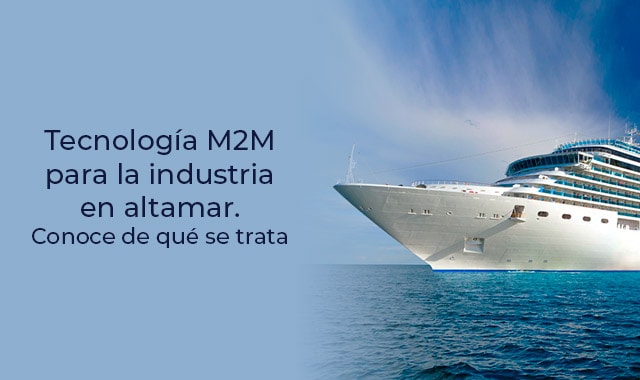 conoce la tecnologia para la industria en altamar