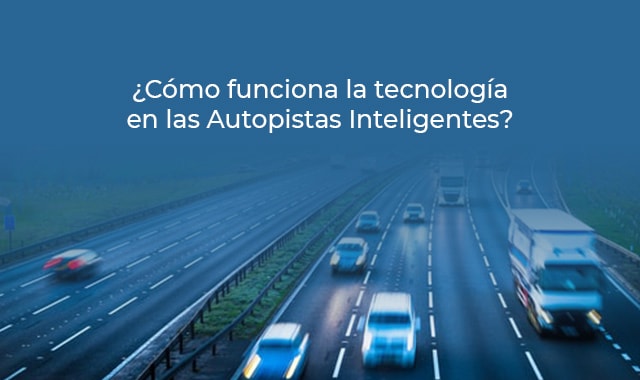 asi funcionan las autopistas inteligentes