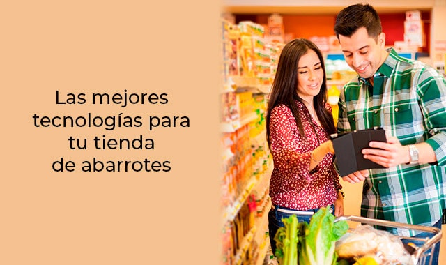 estas son las tecnologias para la tienda de abarrotes