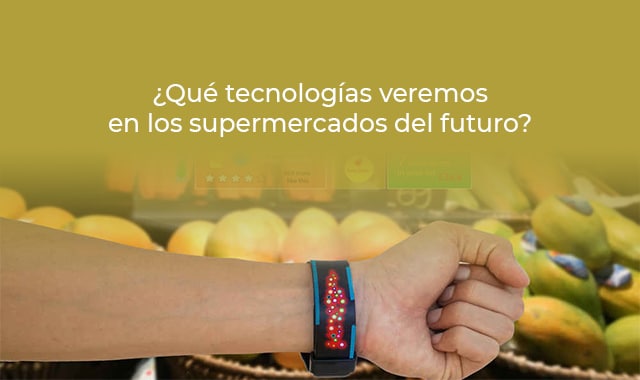 conoce las tecnologías que usaran los supermercados
