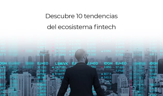 ecosistema fintech y sus tendencias