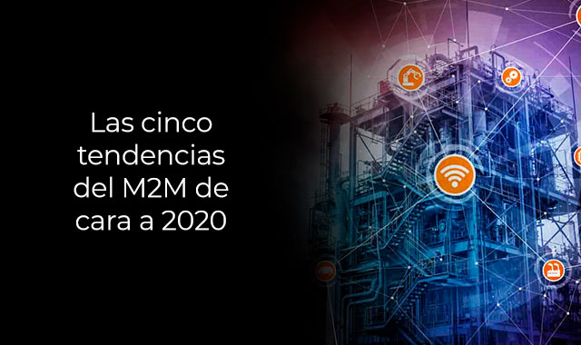 asi funciona la tendencia del m2m para el 2020