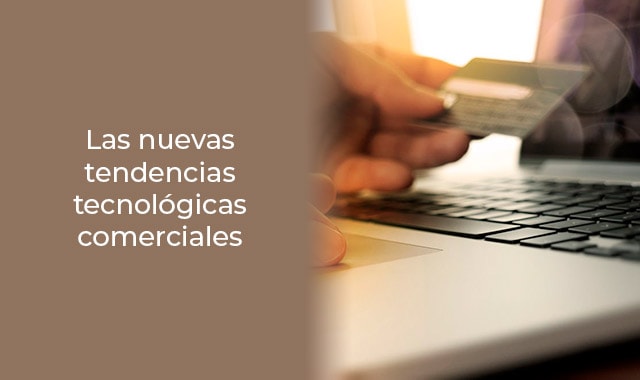 descubre mas sobre las tendencias tecnologicas comerciales