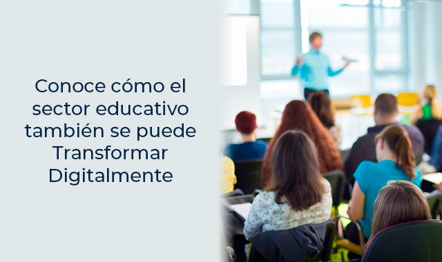 el sector educativo se transforma de forma digital