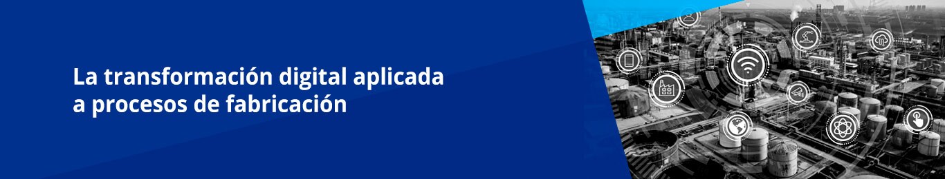 las soluciones tecnologicas aplicadas a los procesos de fabricacion son hoy dia una de las necesidades mas apremiantes que enfrentan las empresas