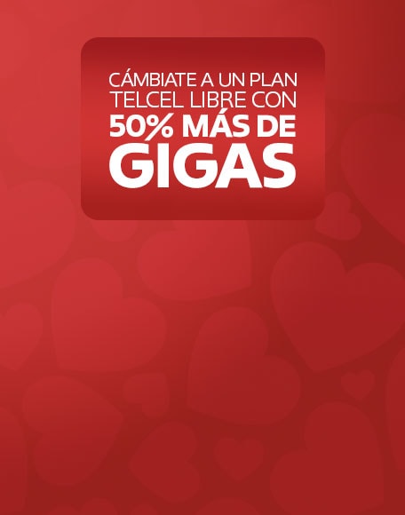 cambiate a un plan telcel libre con cincuenta por ciento mas de gigabytes para disfrutar
